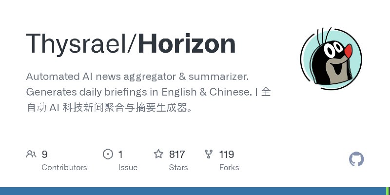 GitHub - Thysrael/Horizon: Automated AI news aggregator & summarizer. Generates daily briefings in English & Chinese. | 全自动 AI…
