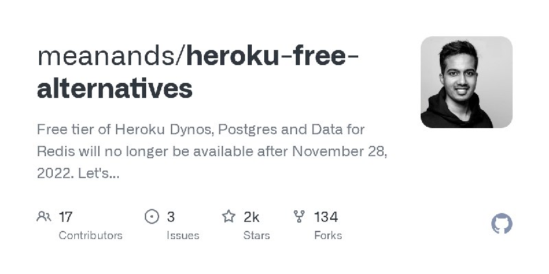 GitHub - meanands/heroku-free-alternatives: Free tier of Heroku Dynos, Postgres and Data for Redis will no longer be available…