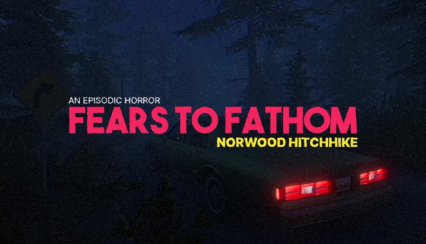 Fears to Fathom - Norwood Hitchhike on Steam