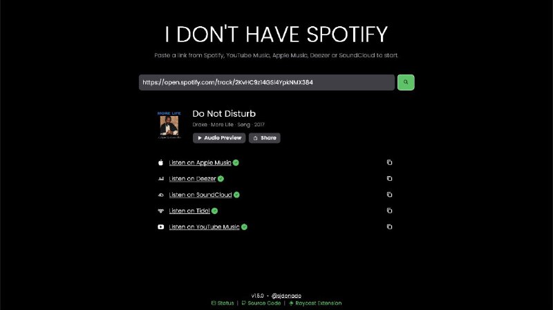 #网站 #音乐 #工具 #开源🟢 I DON'T HAVE SPOTIFY - 将 Spotify 链接转换为其它音乐流媒体链接▎网站功能：Spotify 音乐链接转换▎网站介绍：一个开源工具，它可以将 Spotify 音乐链接转换为其它音乐流媒体服务的链接