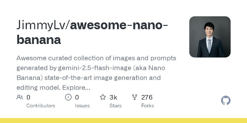 ⭐️ #GITHUB #AI🖥 Awesome Nano Banana Images - 精选 Gemini-2.5-Flash-Image 生成图像与提示词▎项目介绍：一个 Gemini-2.5-Flash-Image （Google 新一代图像生成与编辑模型）使用案例与提示词仓库，专门用于收录和展示