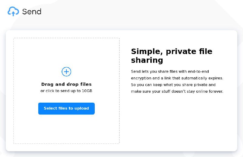 #网站 #传输 #工具📤 Send - 简单私密的文件分享服务▎网站功能：文件分享▎网站介绍：一个私密快捷的文件传输平台，提供端到端加密分享文件，链接到期即焚